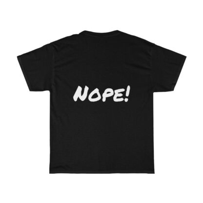 ⁦Yup ! in Front Nope ! in back - Unisex Heavy Cotton Tee⁩ – תמונה ⁦2⁩